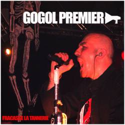 Gogol Premier : Gogol Premier Fracasse la Tannerie